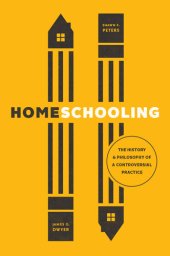 book Homeschooling: The History and Philosophy of a Controversial Practice