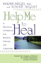 book Help Me to Heal: A Practical Guidebook for Patients, Visitors and Caregivers