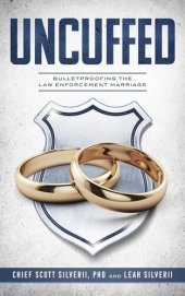 book Uncuffed: Bulletproofing the Law Enforcement Marriage