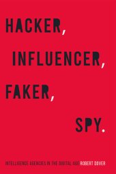 book Hacker, Influencer, Faker, Spy: Intelligence Agencies in the Digital Age