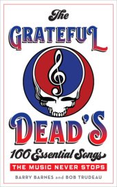 book The Grateful Dead's 100 Essential Songs: The Music Never Stops