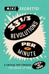 book 33 1/3 Revolutions Per Minute: A Critical Trip Through the Rock LP Era, 1955–1999