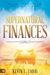 book Supernatural Finances: Heaven's Blueprint for Blessing and Increase