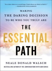 book The Essential Path: Making the Daring Decision to Be Who You Truly Are