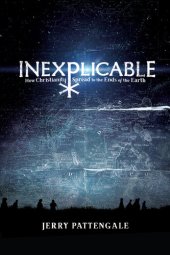 book Inexplicable: How Christianity Spread to the Ends of the Earth