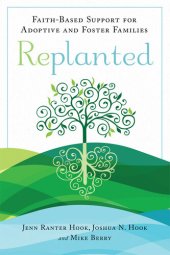 book Replanted: Faith-Based Support for Adoptive and Foster Families