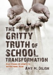 book The Gritty Truth of School Transformation: Eight Phases of Growth to Instructional Rigor