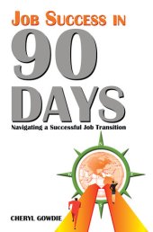 book Job Success in 90 Days: Navigating a Successful Job Transition