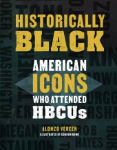 book Historically Black: American Icons Who Attended HBCUs