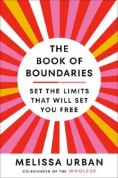 book The Book of Boundaries: Set the Limits That Will Set You Free