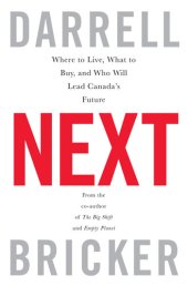 book Next: Where to Live, What to Buy, and Who Will Lead Canada's Future