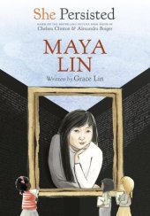 book She Persisted: Maya Lin