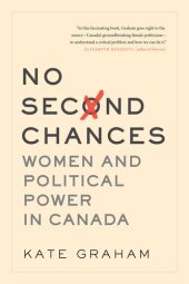 book No Second Chances: Women and Political Power in Canada