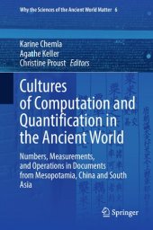 book Cultures of Computation and Quantification in the Ancient World: Numbers, Measurements, and Operations in Documents from Mesopotamia, China and South Asia