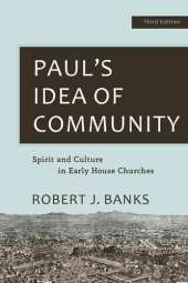 book Paul's Idea of Community: Spirit and Culture in Early House Churches