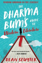 book The Dharma Bum's Guide to Western Literature: Finding Nirvana in the Classics