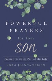 book Powerful Prayers for Your Son: Praying for Every Part of His Life