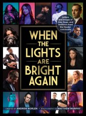 book When the Lights Are Bright Again: Letters and Images of Loss, Hope, and Resilience from the Theater Community