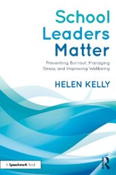 book School Leaders Matter: Preventing Burnout, Managing Stress, and Improving Wellbeing