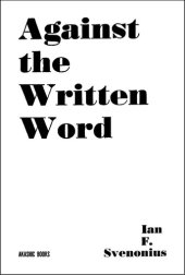 book Against the Written Word: Toward a Universal Illiteracy