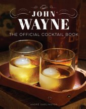 book John Wayne: The Official Cocktail Book