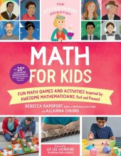 book The Kitchen Pantry Scientist Math for Kids: Fun Math Games and Activities Inspired by Awesome Mathematicians, Past and Present; with 20+ Illustrated Biographies of Amazing Mathematicians from Around the World