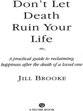 book Don't Let Death Ruin Your Life: A Practical Guide to Reclaiming Happiness After the Death of a Loved One