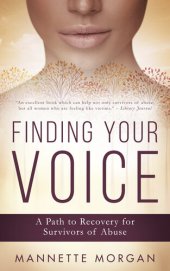 book Finding Your Voice: A Path to Recovery for Survivors of Abuse