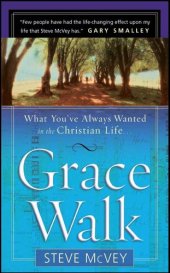 book Grace Walk: What You've Always Wanted in the Christian Life