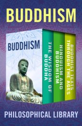 book Buddhism: The Wisdom of Buddha, Hinduism and Buddhism, and Buddhist Texts Through the Ages