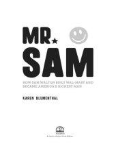 book Mr. Sam: How Sam Walton Built Walmart and Became America's Richest Man