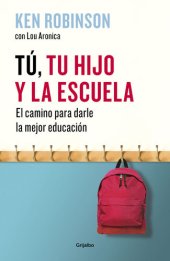 book Tú, tu hijo y la escuela: El camino para darle la mejor educación