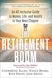 book The Retirement Boom: An All Inclusive Guide to Money, Life, and Health in Your Next Chapter