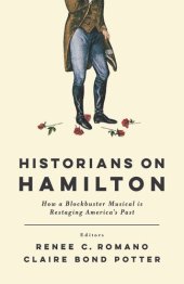 book Historians on Hamilton: How a Blockbuster Musical Is Restaging America's Past