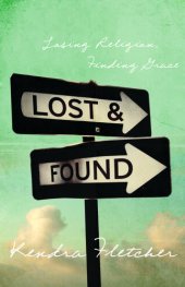 book Lost and Found: Losing Religion, Finding Grace