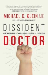 book Dissident Doctor: My Life Catching Babies and Challenging the Medical Status Quo