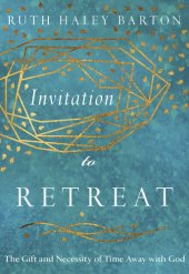 book Invitation to Retreat: The Gift and Necessity of Time Away with God