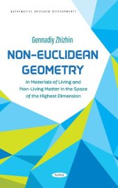 book Non-Euclidean Geometry in Materials of Living and Non-Living Matter in the Space of the Highest Dimension