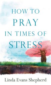 book How to Pray in Times of Stress