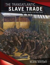 book The Transatlantic Slave Trade: Slavery Comes to the New World