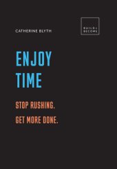 book Enjoy Time: Stop rushing. Get more done.: 20 thought-provoking lessons.