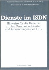 book Dienste im ISDN - Hinweise fuer die Benutzer zu den Fernmeldediensten und Anwendungen des ISDN