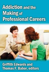 book Addiction and the Making of Professional Careers