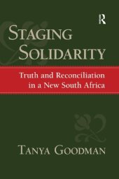 book Staging Solidarity: Truth and Reconciliation in a New South Africa