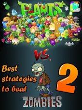 book Best Strategies to Beat Plants Vs. Zombies 2