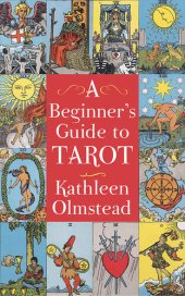 book A Beginner's Guide To Tarot: Get started with quick and easy tarot fundamentals