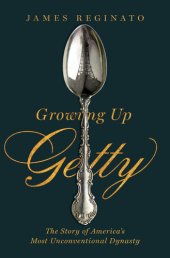 book Growing Up Getty: The Story of America's Most Unconventional Dynasty