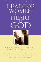 book Leading Women to the Heart of God: Creating a Dynamic Women's Ministry