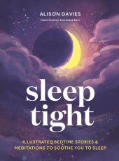 book Sleep Tight: Illustrated Bedtime Stories & Meditations to Soothe You to Sleep