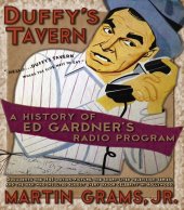 book Duffy's Tavern: A History of Ed Gardner's Radio Program